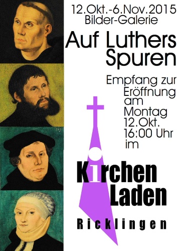 12.10. - 06.11.2015 im Kirchenladen: Auf Luthers Spuren